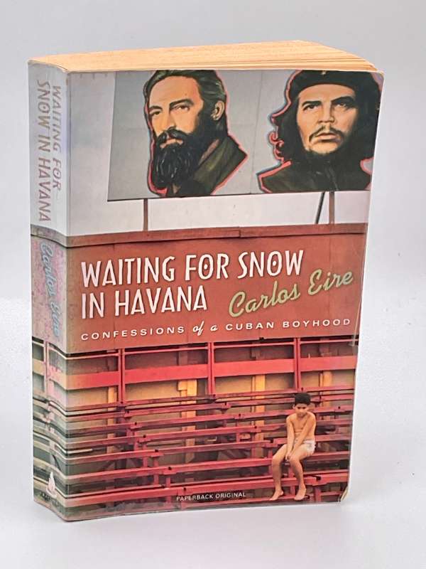 Waiting for Snow in Havana ~ Carlos Eire | Confessions of a Cuban Boyhood