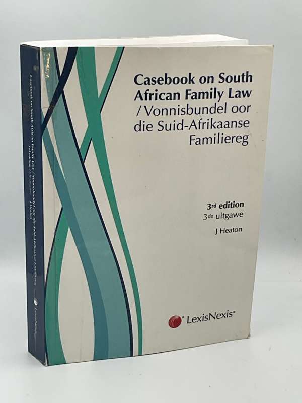 CASEBOOK ON SOUTH AFRICAN FAMILY LAW / VONNISBUNDEL OOD DIE SUID AFRIKAANSE FAMILIEREG - HEATON