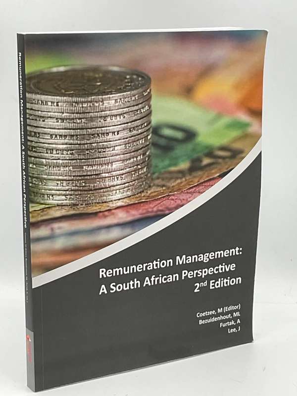 REMUNERATION MANAGEMENT: A SA PERSPECTIVE - COETZEE 2ND EDITION