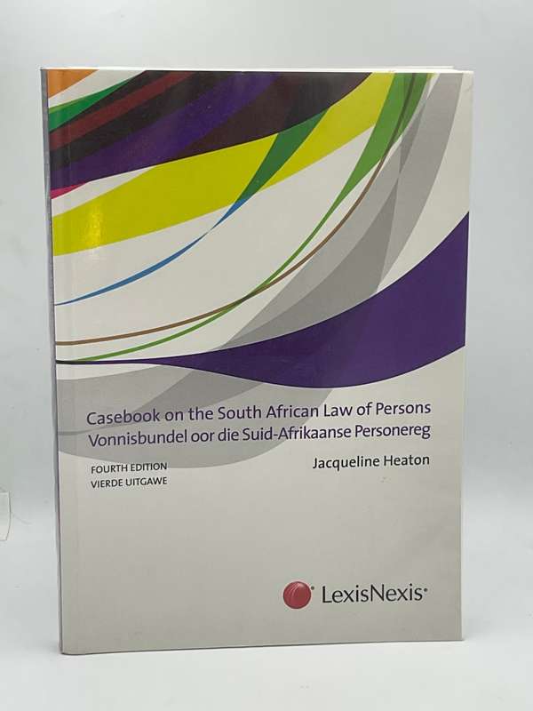CASEBOOK ON THE SOUTH AFRICAN LAW OF PERSONS - HEATON