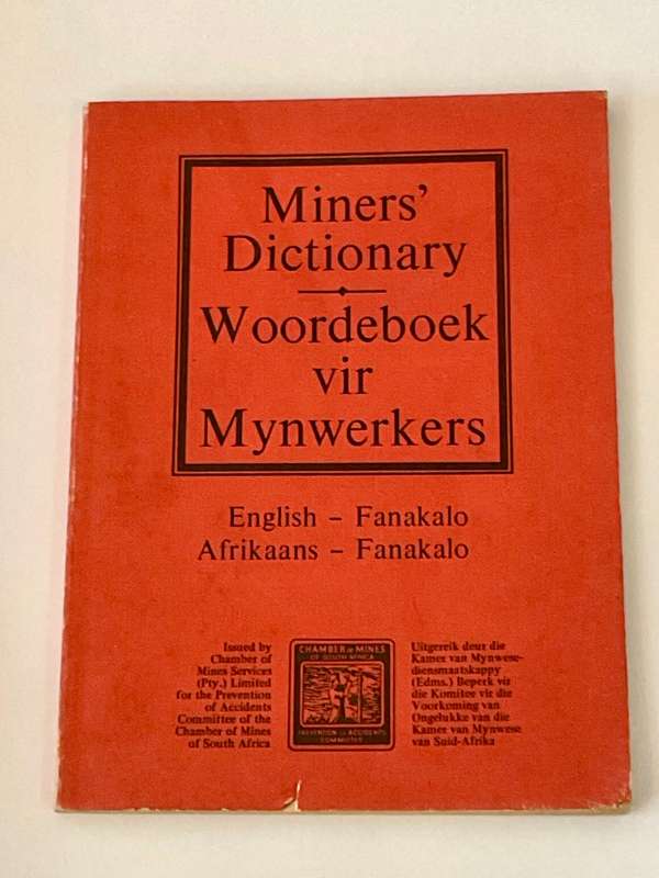 Miners` Dictionary / Woordeboek vir Mynwerkers: English - Fanakalo | Afrikaans - Fanakalo 1978