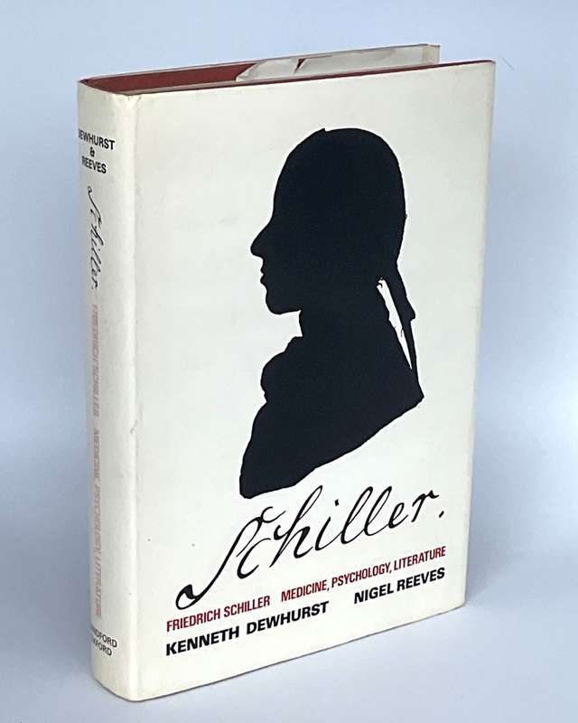 Friedrich Schiller: Medicine, Psychology and Literature - Kenneth Dewhurst and Nigel Reeves