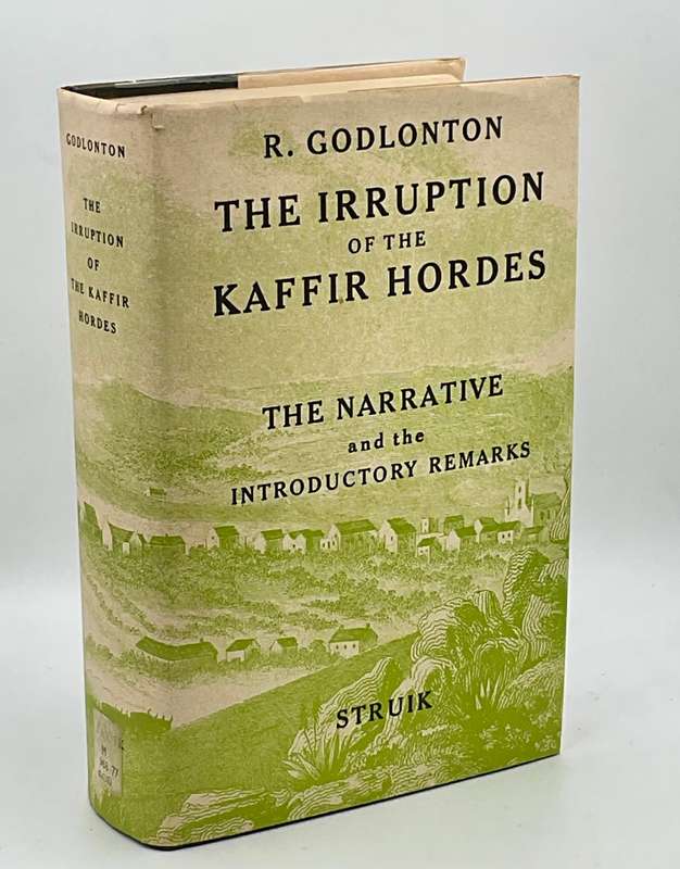 A Narrative of the Irruption of the K Hordes into the Eastern Province of the Cape - R Godlonton