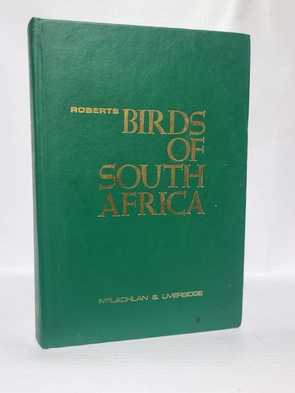 Roberts Birds of South Africa Fourth Edition 1978- McLachlan and Liversidge