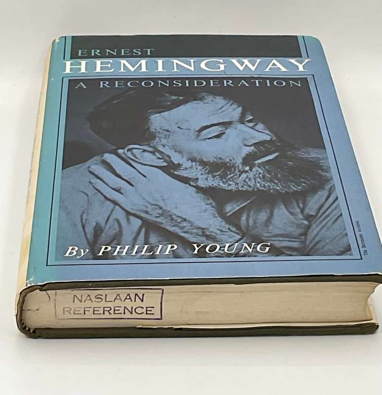 Ernest Hemingway - A Reconsideration by Philip Young