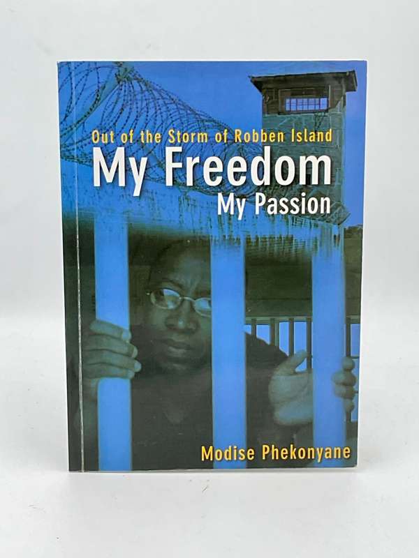 My Freedom My Passion - Modise Phekonyane | Out of the Storm of Robben Island Inscribed