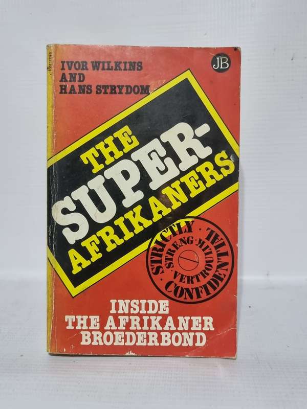 The Super-Afrikaners - Ivor Wilkins and Hans Strydom | Inside the Afrikaner Broeder Bond