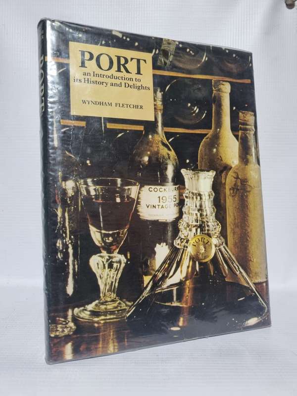Port - Wyndham Fletcher | An Introduction to its History and Delights