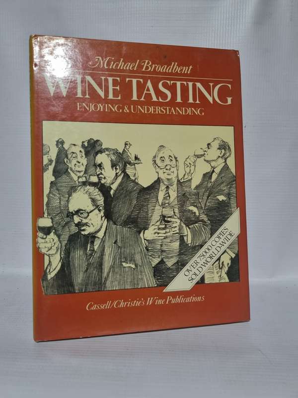 Wine Tasting, Enjoying and Understanding by Michael Broadbent