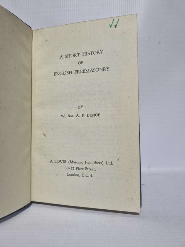 Short History of English Freemasonry - W Bro A F Dence