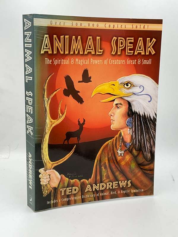 Animal-Speak: The Spiritual & Magical Powers of Creatures Great & Small by Ted Andrews