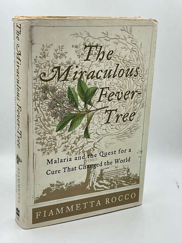 The Miraculous Fever Tree - Fiammetta Rocco |Malaria and the Quest for a Cure That Changed the World