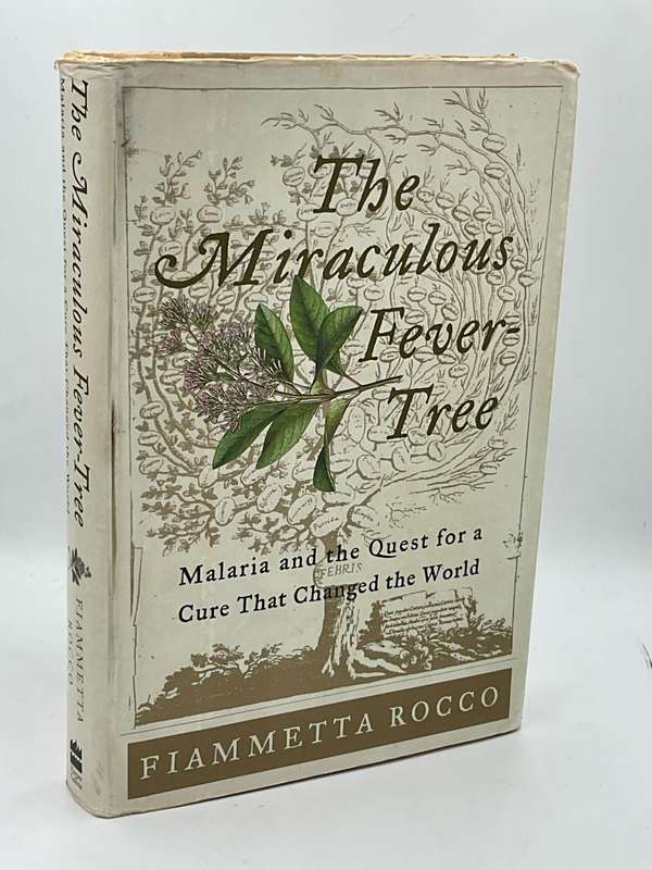 The Miraculous Fever Tree - Fiammetta Rocco |Malaria and the Quest for a Cure That Changed the World
