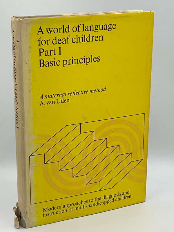 A World of Language For Deaf Children - Basic Principles A Maternal Reflective Method by Van Uden
