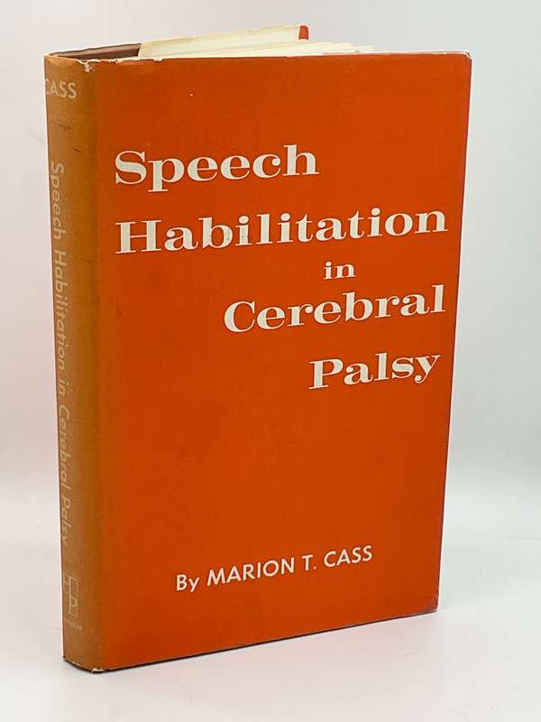Speech Habilitation in Cerebral Palsy by Marion T. Cass