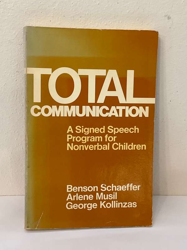 Total Communication - A signed speech program for nonverbal children - Benson Schaeffer