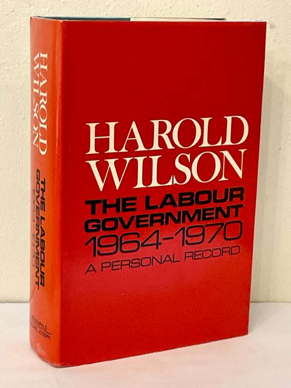 The Labour Government 1964-1970. A Personal Record. by Harold Wilson | First Edition 1971