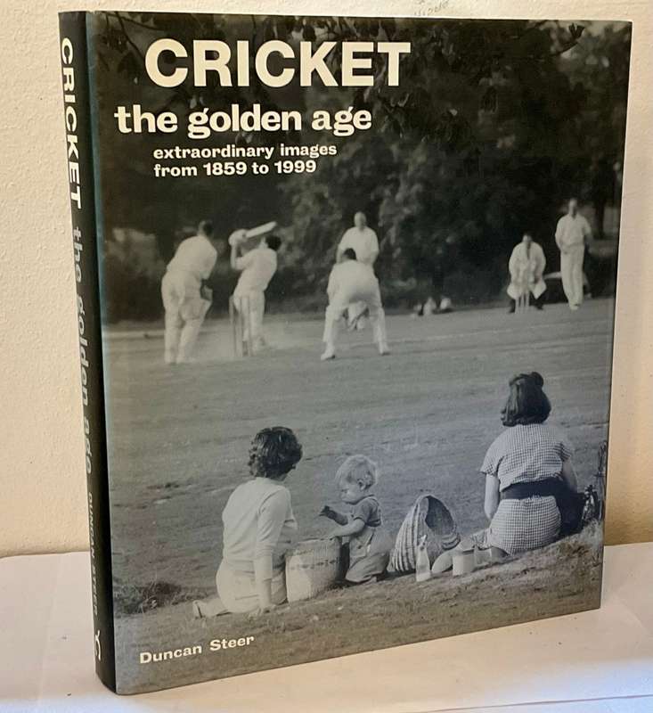 Cricket ~ The Golden Age: Extraordinary Images from 1900-1985 by Duncan Steer