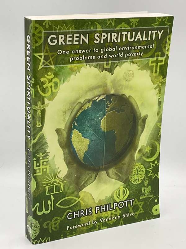 Green Spirituality One Answer to Global Environmental Problems and World Poverty - Chris Philpott