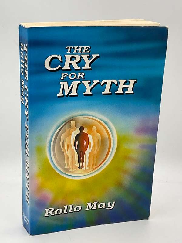 The Cry for Myth ~ Rollo May