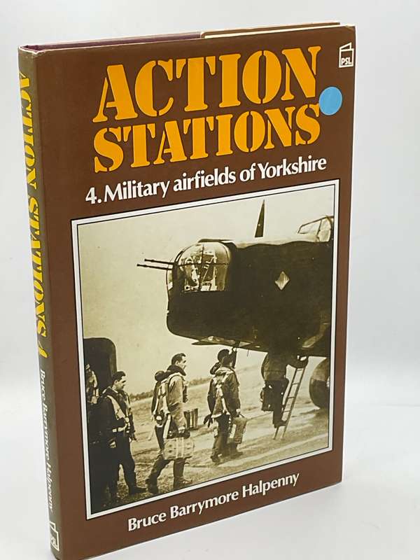 Action Stations 4. Military Airfields of Yorkshire - Bruce Barrymore Halpenny