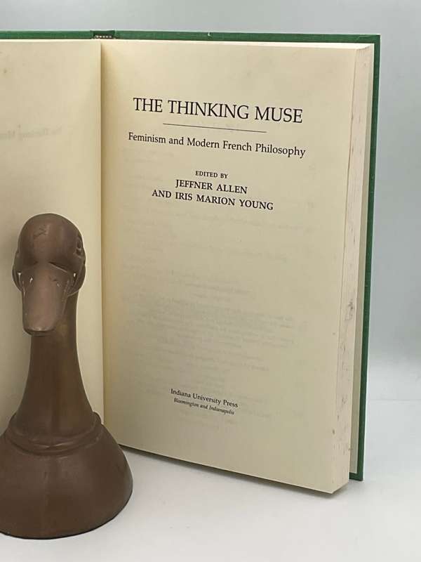 The Thinking Muse : Feminism and Modern French Philosophy - Jeffner and Young