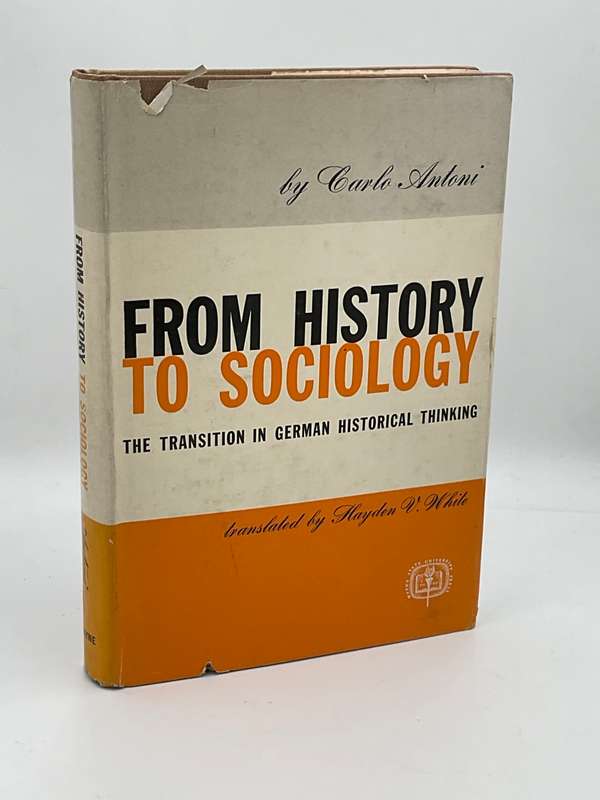 From History to Sociology: The Transition in German Historical Thinking - Carlo Antoni