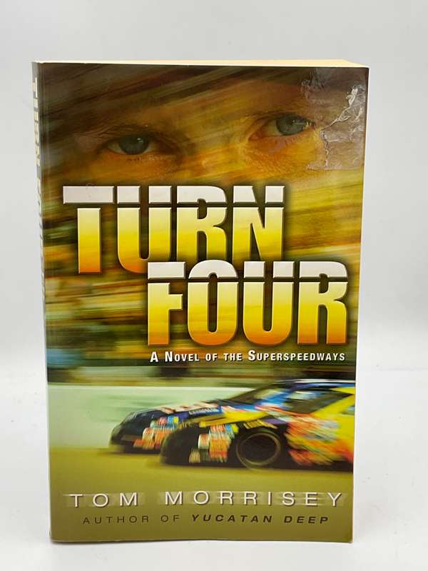 Turn Four: A Novel of the Superspeedways by Tom Morrisey