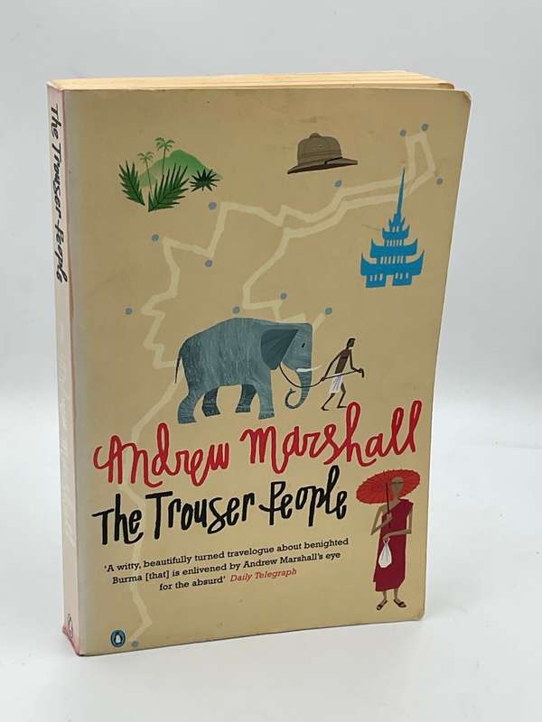 The Trouser People: A Quest For The Victorian Footballer Who Made Burma Play ... by Andrew Marshall