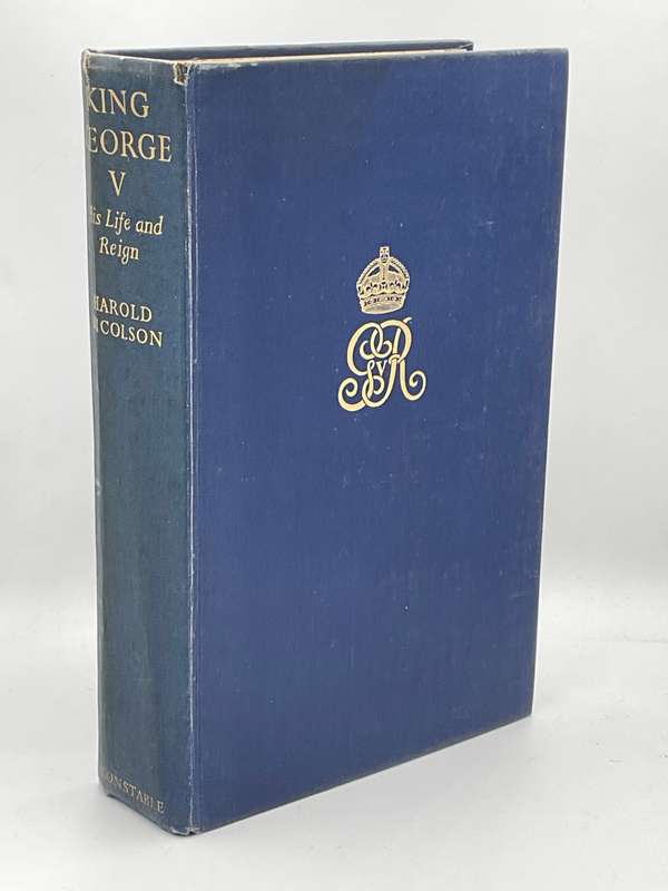 King George V - His Life and Reign by Harold Nicolson