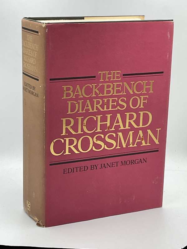 The Backbench Diaries of Richard Crossman by Richard Crossman