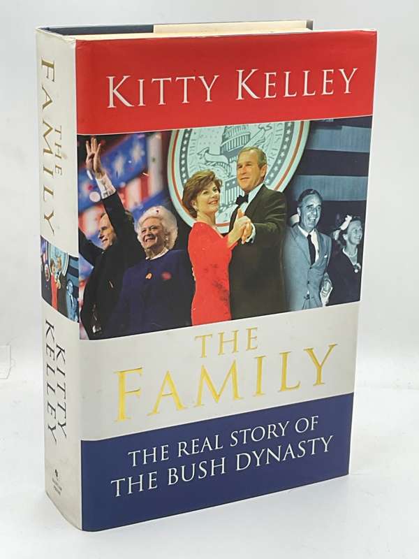 The Family: The Real Story of the Bush Dynasty by Kitty Kelley