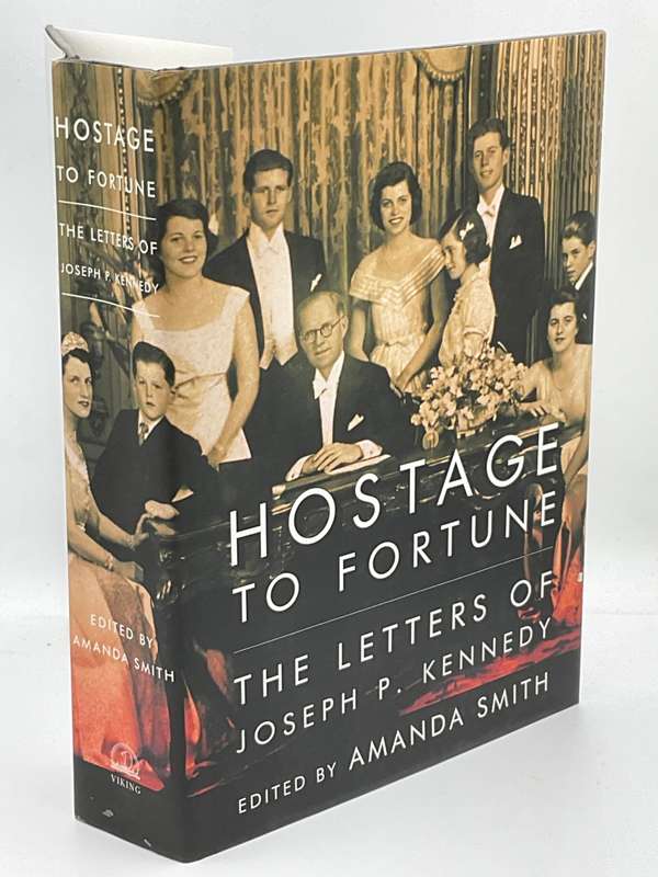 Hostage to Fortune: The Letters of Joseph P. Kennedy