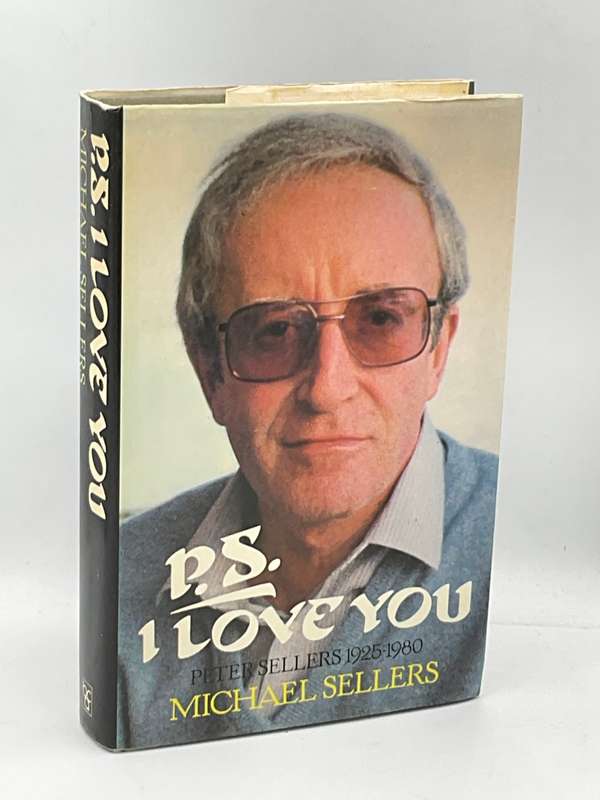P.S. I Love You: An Intimate Portrait of Peter Sellers 1925-1980 by Michael Sellers