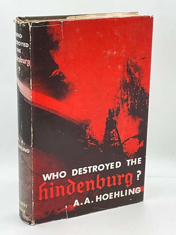Who Destroyed the Hindenburg? A. A. Hoehling