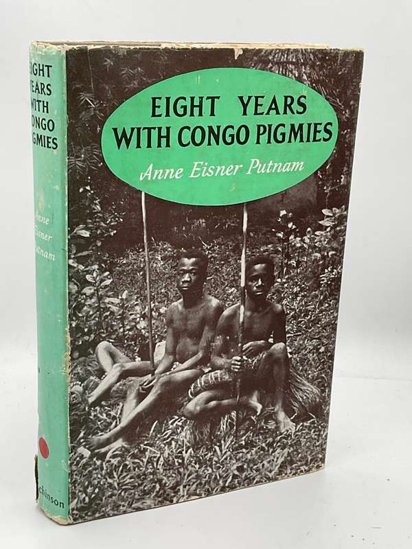 Eight Years with Congo Pigmies by Anne Eisner Putnam and Allan Keller 1955