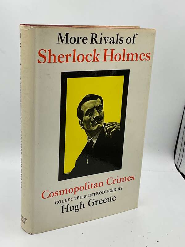 More Rivals of Sherlock Holmes: Cosmopolitan Crimes - Hugh Greene