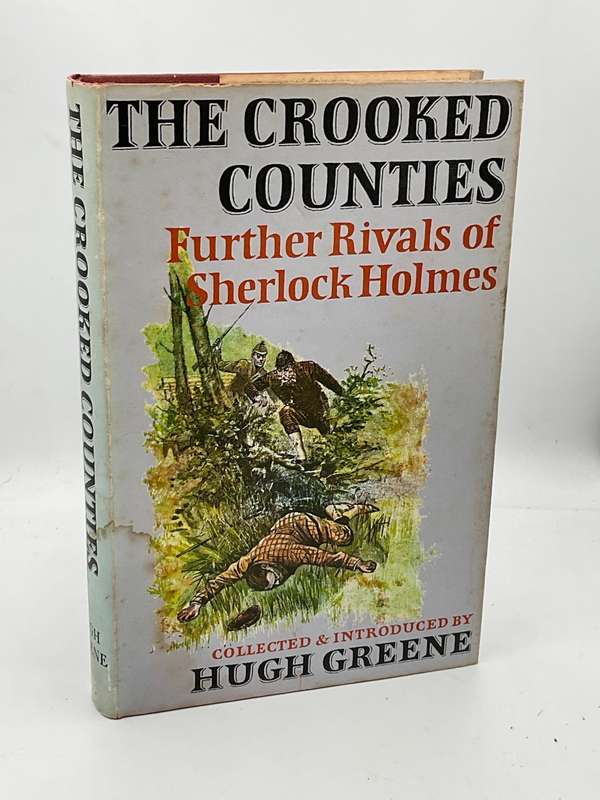 The Crooked Counties - Further Rivals Of Sherlock Holmes Greene, Hugh