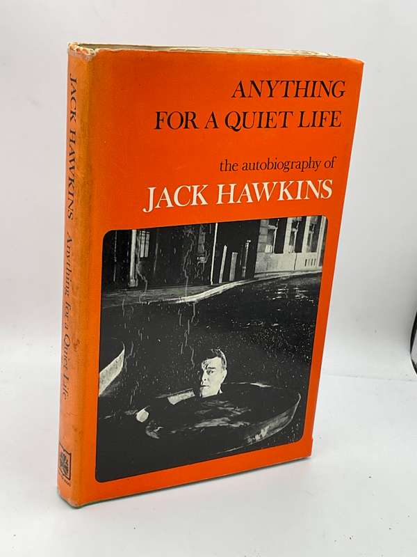 Anything for a Quiet Life: The Autobiography of Jack Hawkins