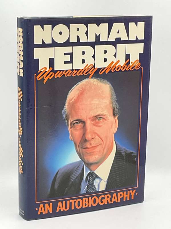 Upwardly Mobile by Norman Tebbit - An autobiography
