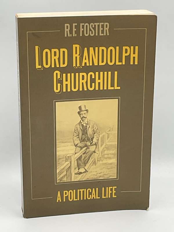 Lord Randolph Churchill - A Political Life by  R.F. Foster