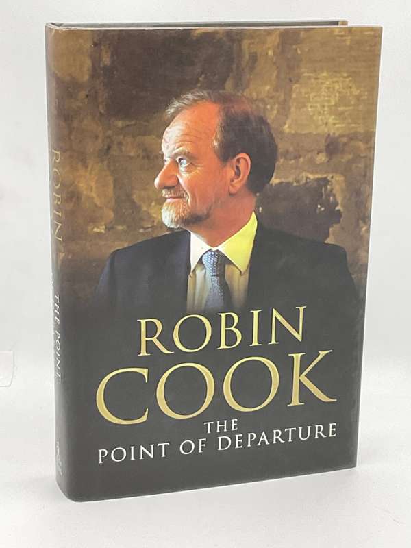 The Point of Departure by Robin Cook  | Resigned over Tony Blair`s Decision Iraq War