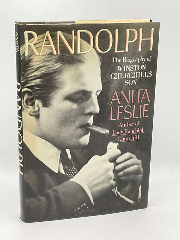 Randolph: The Biography of Winston Churchill`s Son by Anita Leslie