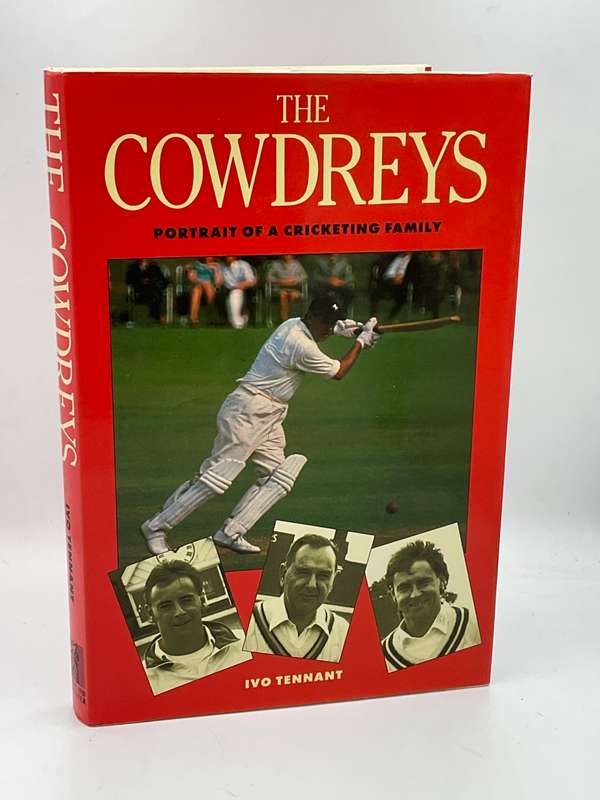 The Cowdreys: Portrait of a Cricketing Family by Ivo Tennant | Cricket Collection