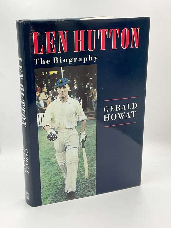 Len Hutton: A Biography by Gerald Howat | Cricket Collection