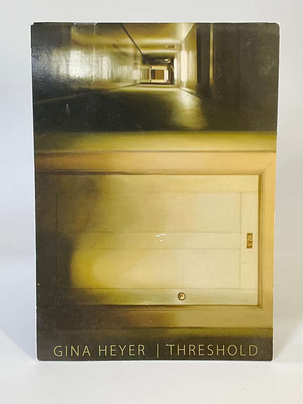 Gina Heyer | Threshold 3 - 18 February 2010 Exhibition Pamphlet 16 pages