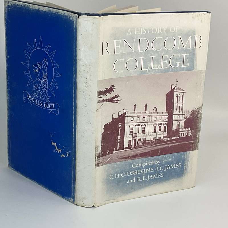 A History of Rendcomb College by  CHC Osborne, JC James and KL James 1976