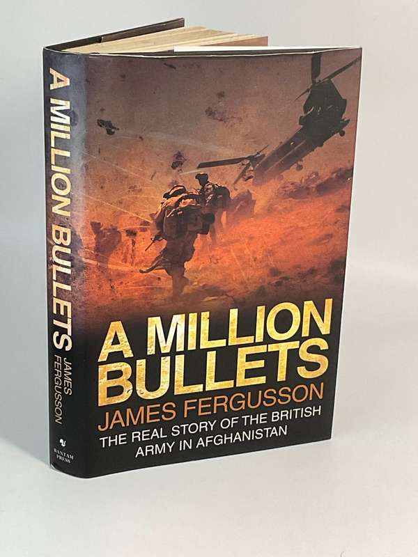 A Million Bullets - The Real Story of the British Army in Afghanistan - James Fergusson