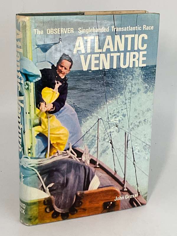 Atlantic Venture: The Observer Singlehanded Transatlantic Race by John Groser | Sailing