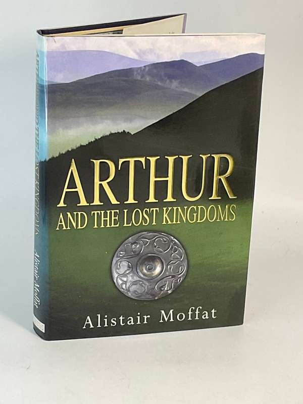 Arthur and the Lost Kingdoms by Alistair Moffat | Hard cover in great condition